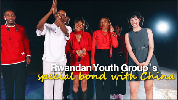Rwandan Youth Group’s Special Bond with China
